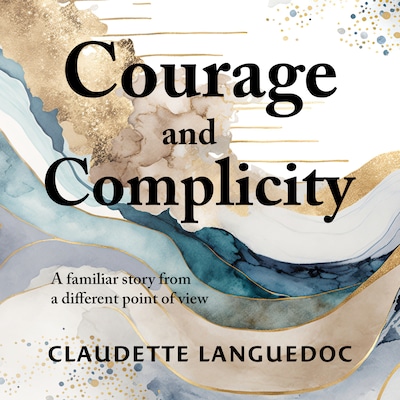 Courage and Complicity