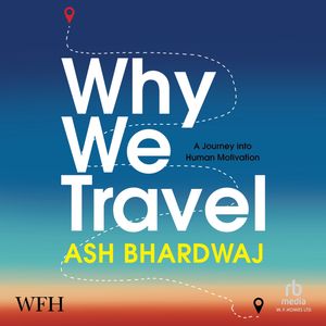 Why We Travel – okładka audiobooka, autor Ash Bhardwaj