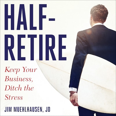 Half-Retire – omslag til lydbogen af Jim Muehlhausen