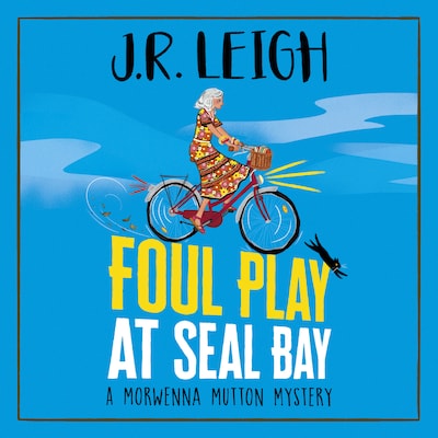 Foul Play at Seal Bay - The Morwenna Mutton Mysteries - The start of a page-turning cozy murder mystery series from MILLION COPY BESTSELLER J.R. Leigh, Book 1 (Unabridged) – omslag til lydbogen af Judy Leigh