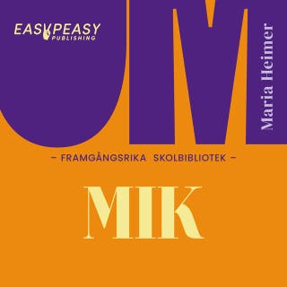 Om framgångsrika skolbibliotek : MIK