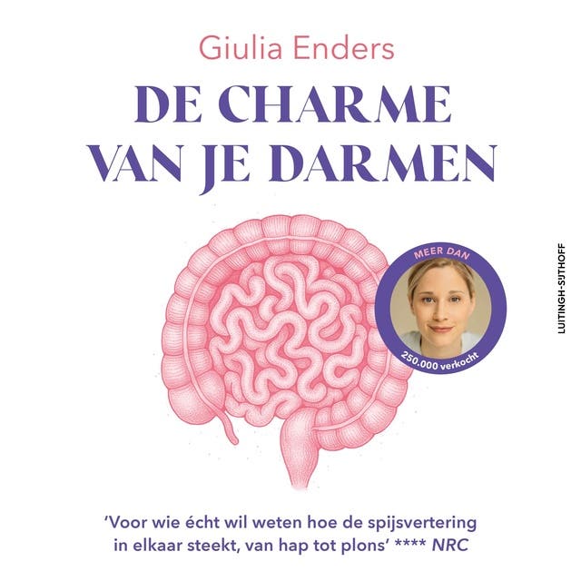 De mooie voedselmachine: De charme van je darmen