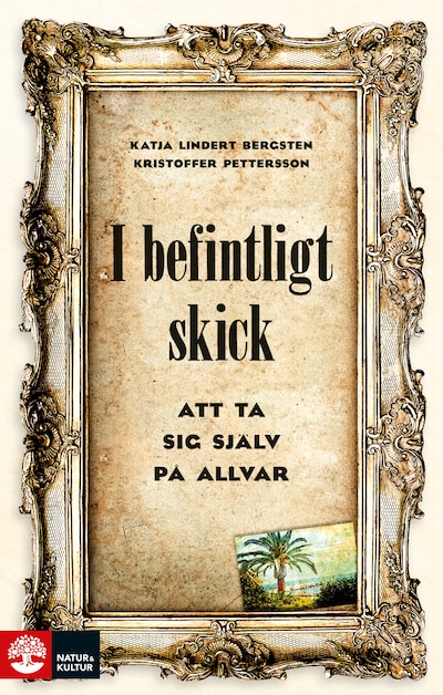 I befintligt skick : Att ta sig själv på allvar