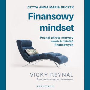 Finansowy mindset. Poznaj ukryte motywy twoich działań finansowych – okładka audiobooka, autor Vicky Reynal