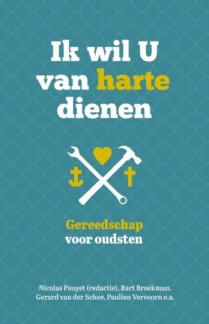 Ik wil U van harte dienen: Gereedschap voor oudsten