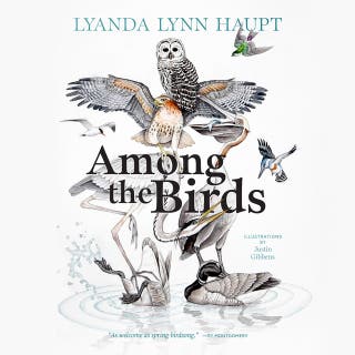 Among the Birds: Field Notes from Cascadia – omslag till ljudboken av Lyanda Lynn Haupt