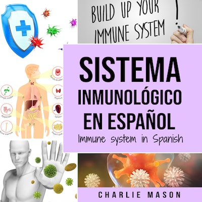 Sistema Inmunológico En Español/ Immune System In Spanish – omslag til lydbogen af Charlie Mason