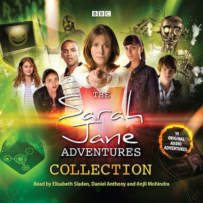 The Sarah Jane Adventures Audio Collection – omslag til lydbogen af Justin Richards, Stephen Cole, Peter Anghelides
