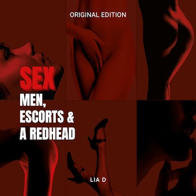 Sex. Men. Escorts & A Redhead – omslag till ljudboken av Lia D