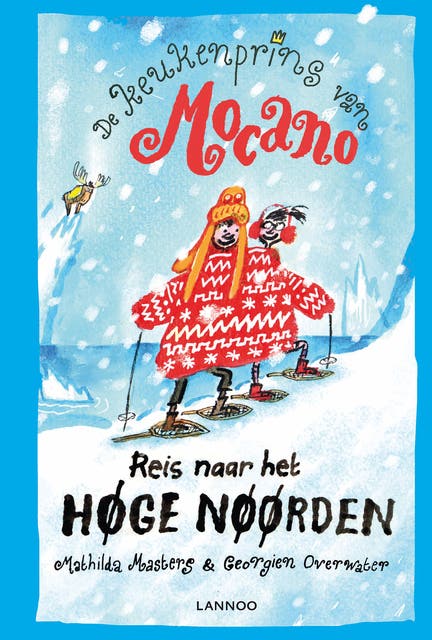 De keukenprins van Mocano III: Reis naar het Hoge Noorden