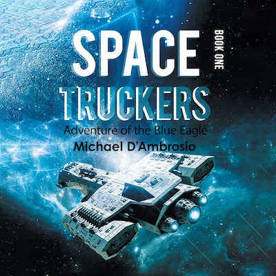 Space Truckers: Adventures of the Blue Eagle