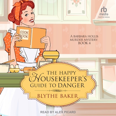 The Happy Housekeeper's Guide to Danger – omslag til lydbogen af Blythe Baker