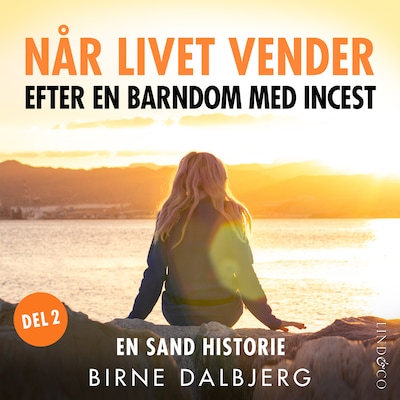 Når livet vender: Efter en barndom med incest – omslag til lydbogen af Birne Dalbjerg