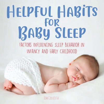 Helpful Habits For Baby Sleep