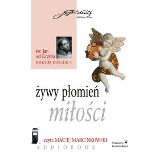 Żywy płomień miłości – okładka audiobooka, autor Św. Jan od Krzyża