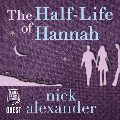 The Half-Life of Hannah – omslag til lydbogen af Nick Alexander