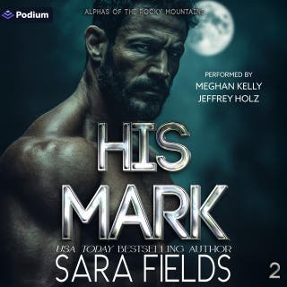 His Mark: Alphas of the Rocky Mountains, Book 2 – omslag till ljudboken av Sara Fields