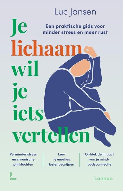 Je lichaam wil je iets vertellen: Een praktische gids voor minder stress en meer rust – omslag van het luisterboek van Luc Jansen