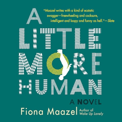 A Little More Human – omslag til lydbogen af Fiona Maazel