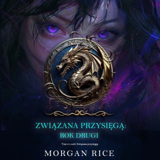 Związana przysięgą: Rok drugi (Tom 2 z serii Związana przysięgą) – okładka audiobooka, autor Morgan Rice