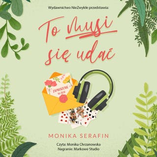 To musi się udać – okładka audiobooka, autor Monika Serafin