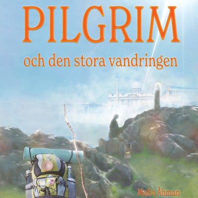 Pilgrim och den stora vandringen – omslag till ljudboken av Malin Åhman