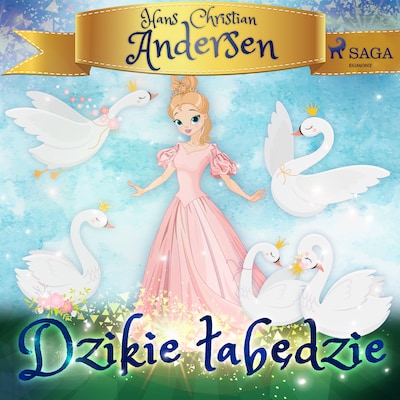 Dzikie łabędzie – okładka audiobooka, autor H. C. Andersen