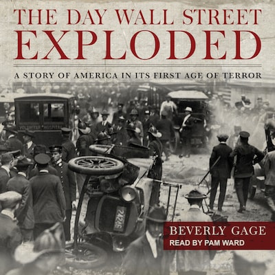 The Day Wall Street Exploded – omslag til lydbogen af Beverly Gage