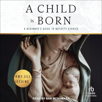 A Child Is Born – omslag til lydbogen af Amy-Jill Levine
