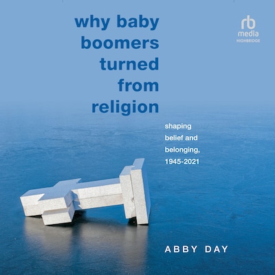 Why Baby Boomers Turned from Religion – omslag til lydbogen af Abby Day