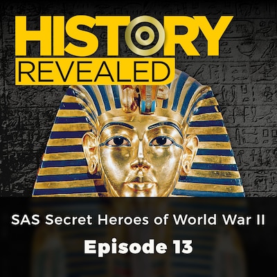 SAS Secret Heroes of World War II - History Revealed, Episode 13
