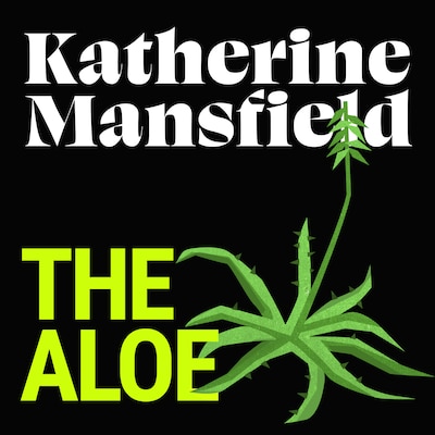 The Aloe – omslag til lydbogen af Katherine Mansfield
