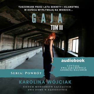 Gaja. Tom 3. Seria Powrót – okładka audiobooka, autor Karolina Wójciak