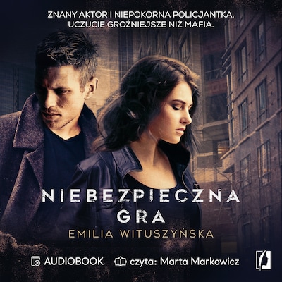Niebezpieczna gra – okładka audiobooka, autor Emilia Wituszyńska, Emilia Szelest