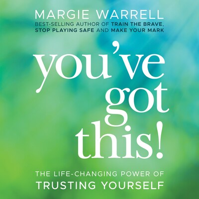 You've Got This – omslag til lydbogen af Margie Warrell, PhD