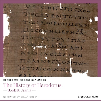 The History of Herodotus - Book 8: Urania