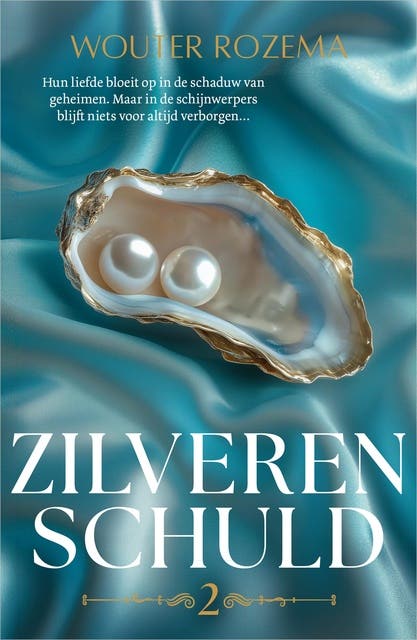 Zilveren schuld: Hun liefde bloeit op in de schaduw van geheimen. Maar in de schijnwerpers blijft niets voor altijd verborgen… – omslag van het luisterboek van Wouter Rozema