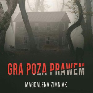 Gra poza prawem – okładka audiobooka, autor Magdalena Zimniak