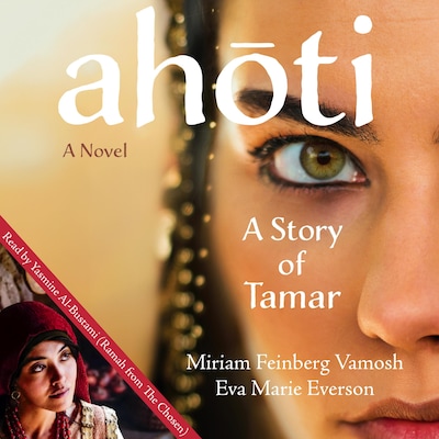 Ahoti: A Story of Tamar – omslag til lydbogen af Miriam Feinberg Vamosh, Eva Marie Everson