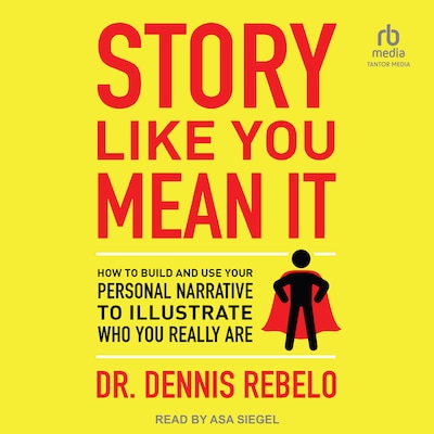 Story Like You Mean It – omslag til lydbogen af Dr. Dennis Rebelo