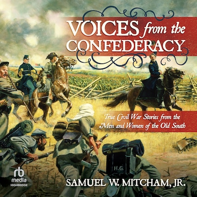 Voices from the Confederacy – omslag til lydbogen af Samuel W. Mitcham, Jr.