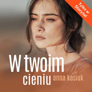 W twoim cieniu – okładka audiobooka, autor Anna Kasiuk