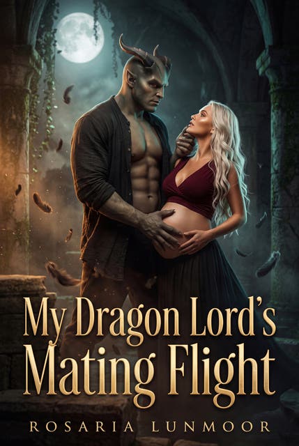 My Dragon Lord's Mating Flight: A Filthy Paranormal Fantasy Erotic of a Hoarded Mate – omslag til lydbogen af Rosaria Lunmoor