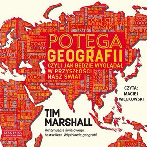 Potęga geografii, czyli jak będzie wyglądał w przyszłości nasz świat – okładka audiobooka, autor Tim Marshall