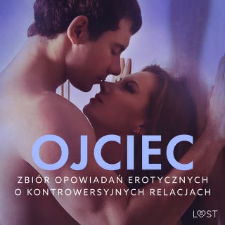 Ojciec – zbiór opowiadań erotycznych o kontrowersyjnych relacjach – okładka audiobooka, autor LUST authors