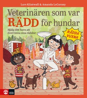Veterinären som var rädd för hundar : hjälp ditt barn att övervinna sina rädslor – omslag till ljudboken av Amanda LeCorney,Lars Klintwall
