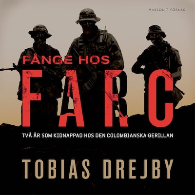 Fånge hos Farc : Två år som kidnappad hos den colombianska gerillan