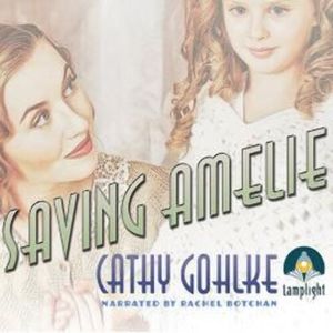 Saving Amelie – okładka audiobooka, autor Cathy Gohlke