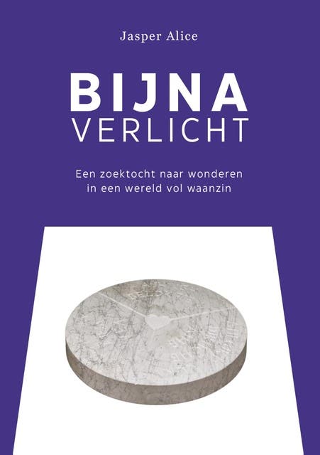 Bijna verlicht: Een zoektocht naar wonderen in een wereld vol waanzin – omslag van het luisterboek van Jasper Alice