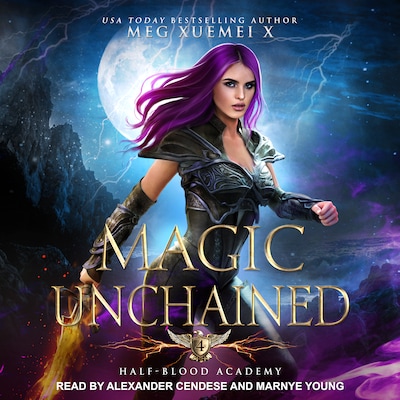 Half-Blood Academy 4: Magic Unchained – omslag til lydbogen af Meg Xuemei X